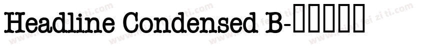 Headline Condensed B字体转换